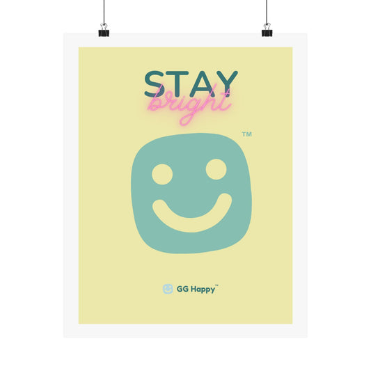 Stay Bright Matte Vertical Poster – GG Happy™ Collection | Cheerful Wall Art | Positive Vibes Home Decor | Mindful & Happy Gift for Friends - GG Happy