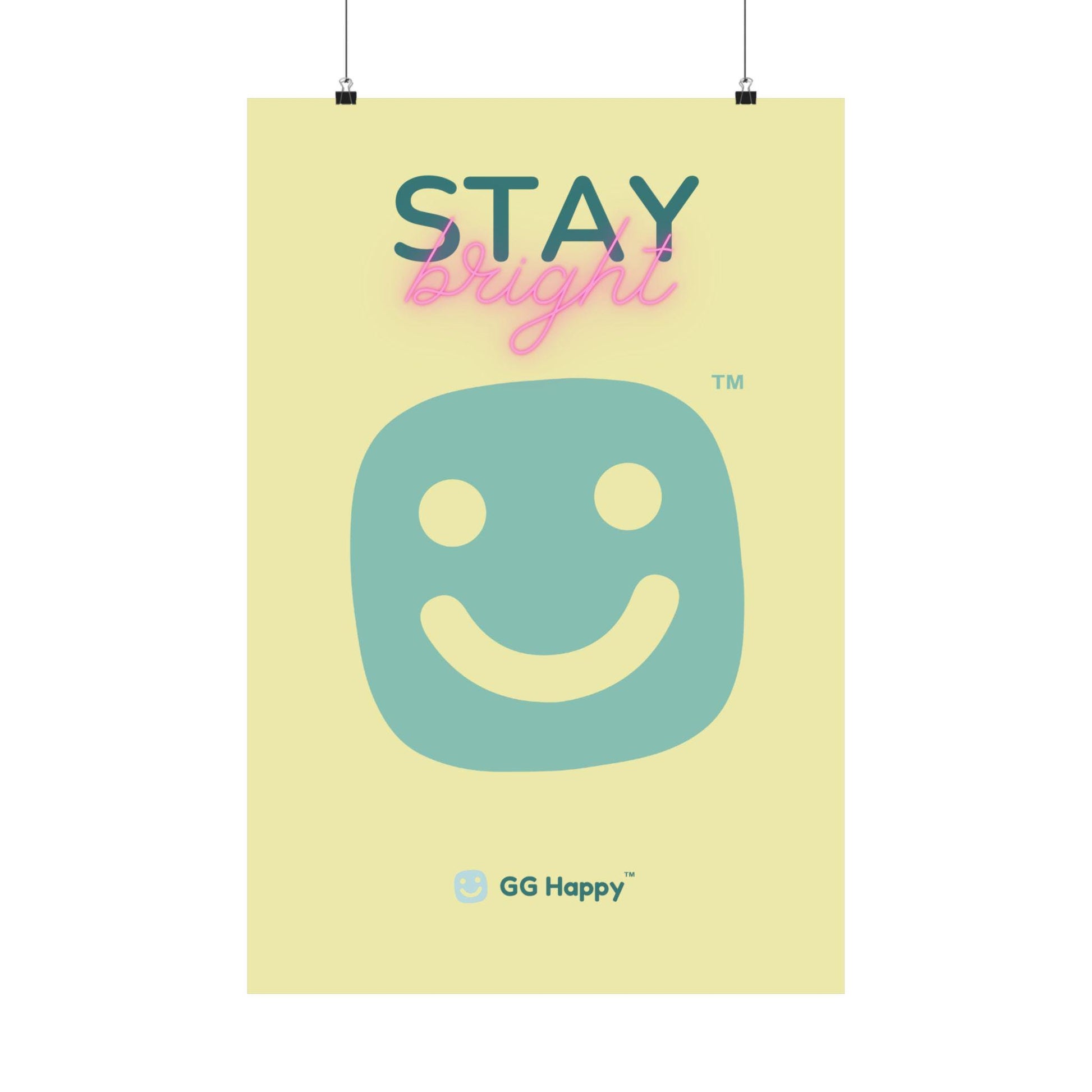 Stay Bright Matte Vertical Poster – GG Happy™ Collection | Cheerful Wall Art | Positive Vibes Home Decor | Mindful & Happy Gift for Friends - GG Happy