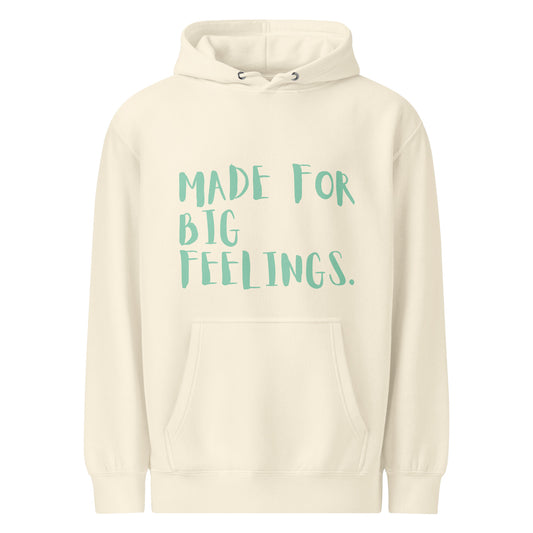 Made for Feelings Unisex premium mid - weight hoodie by GG Happy - GG Happy